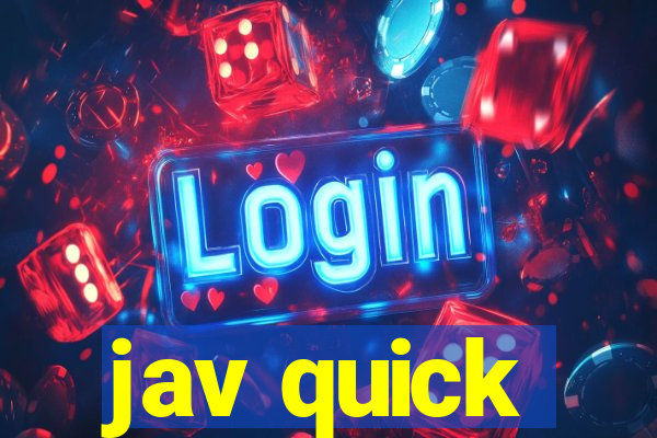 jav quick
